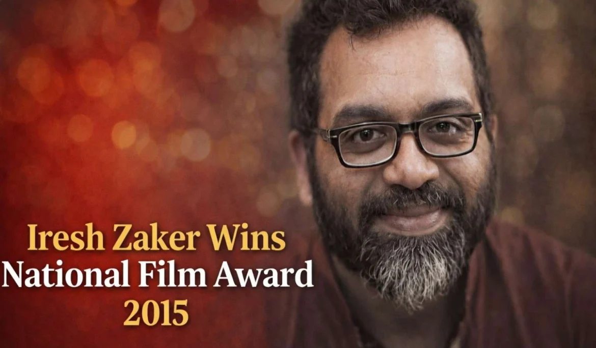 Iresh Zaker Wins National Film Award 2015