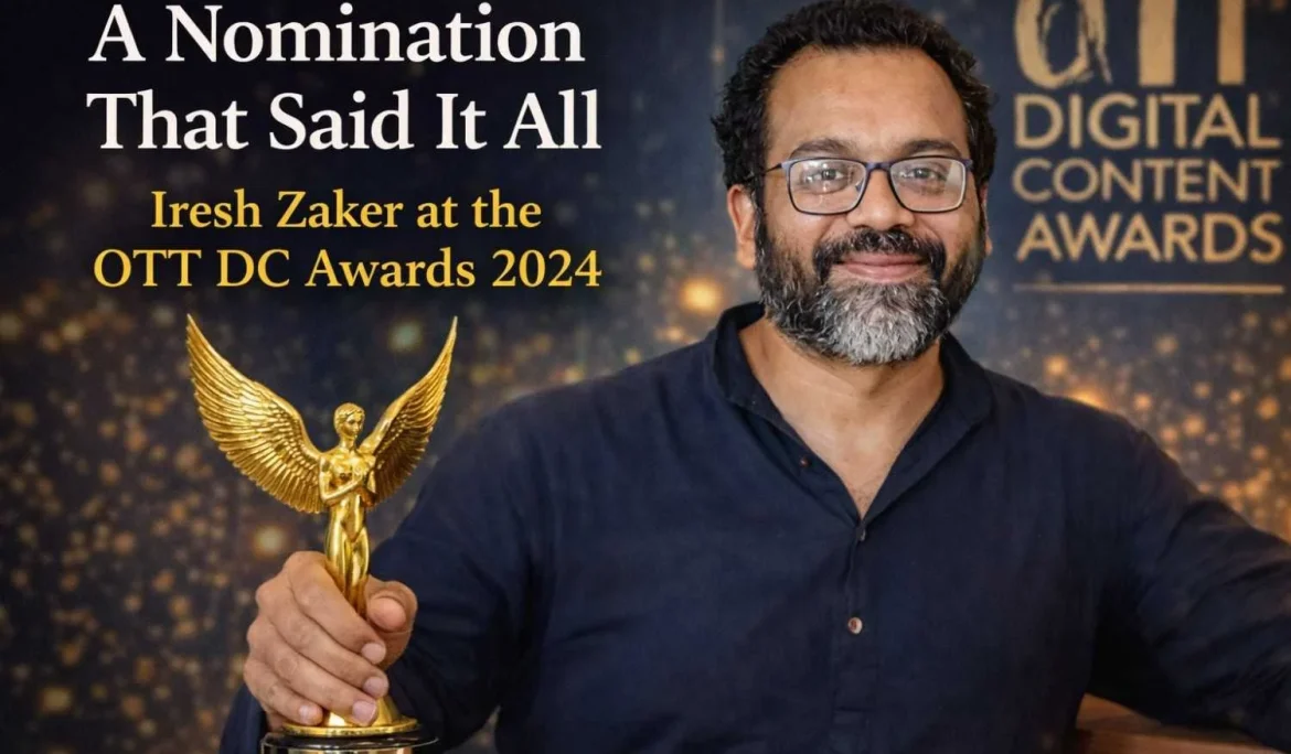 Iresh Zaker Nominated at OTT DC Awards