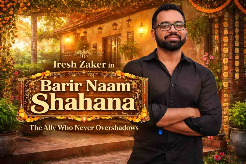 Iresh Zaker in Barir Naam Shahana